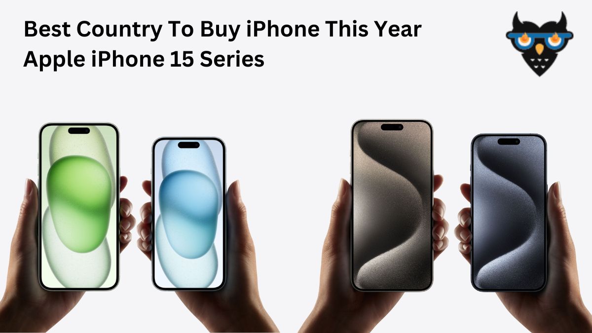 Apple iPhone 15 Prices : Best Country to Buy iPhone this Year Apple iPhone 15 Series