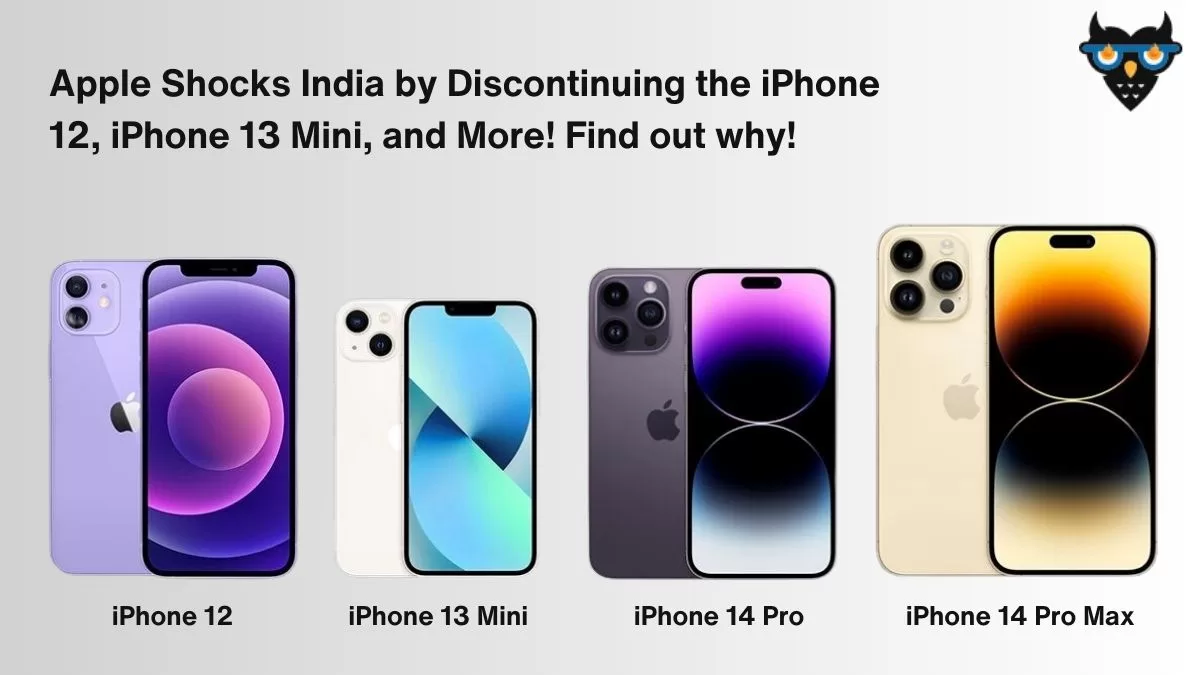 Apple Shocks India by Discontinuing the iPhone 12, iPhone 13 Mini, and More! Find out why! Discontinuing the iPhone