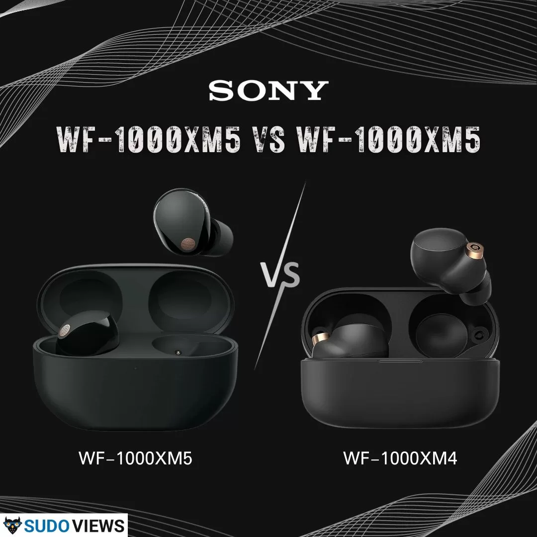 Sony WF-1000XM5 vs. Sony WF-1000XM4 Sony WF-1000XM5 vs. Sony WF-1000XM4