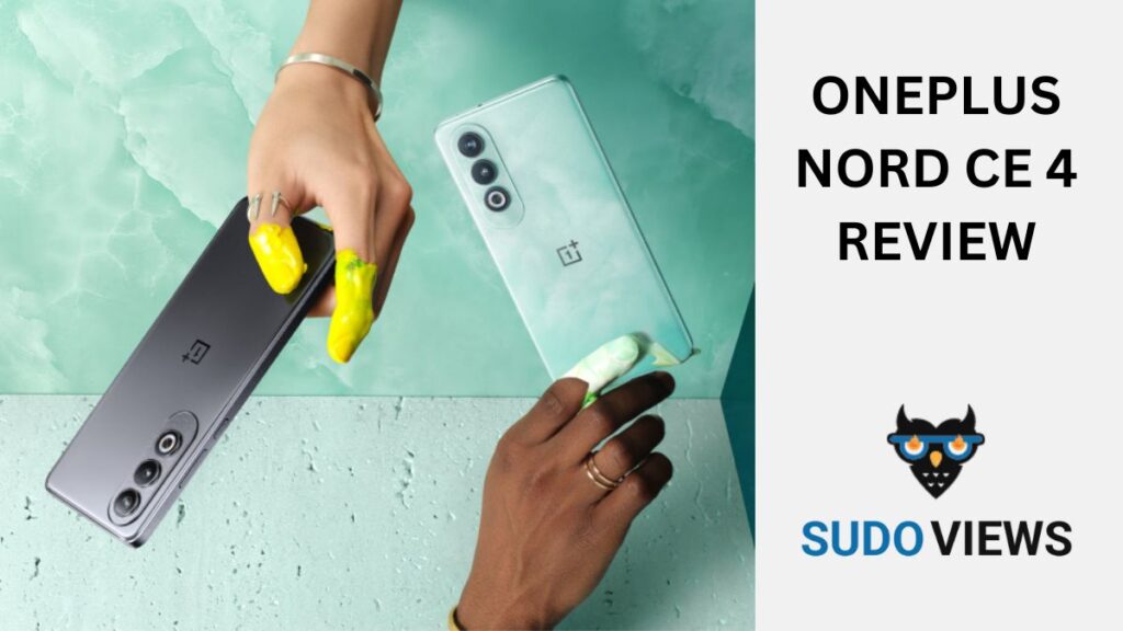 OnePlus Nord CE 4 Review: A Balanced Offering for Budget-Conscious Users? one plus nord ce 4 review