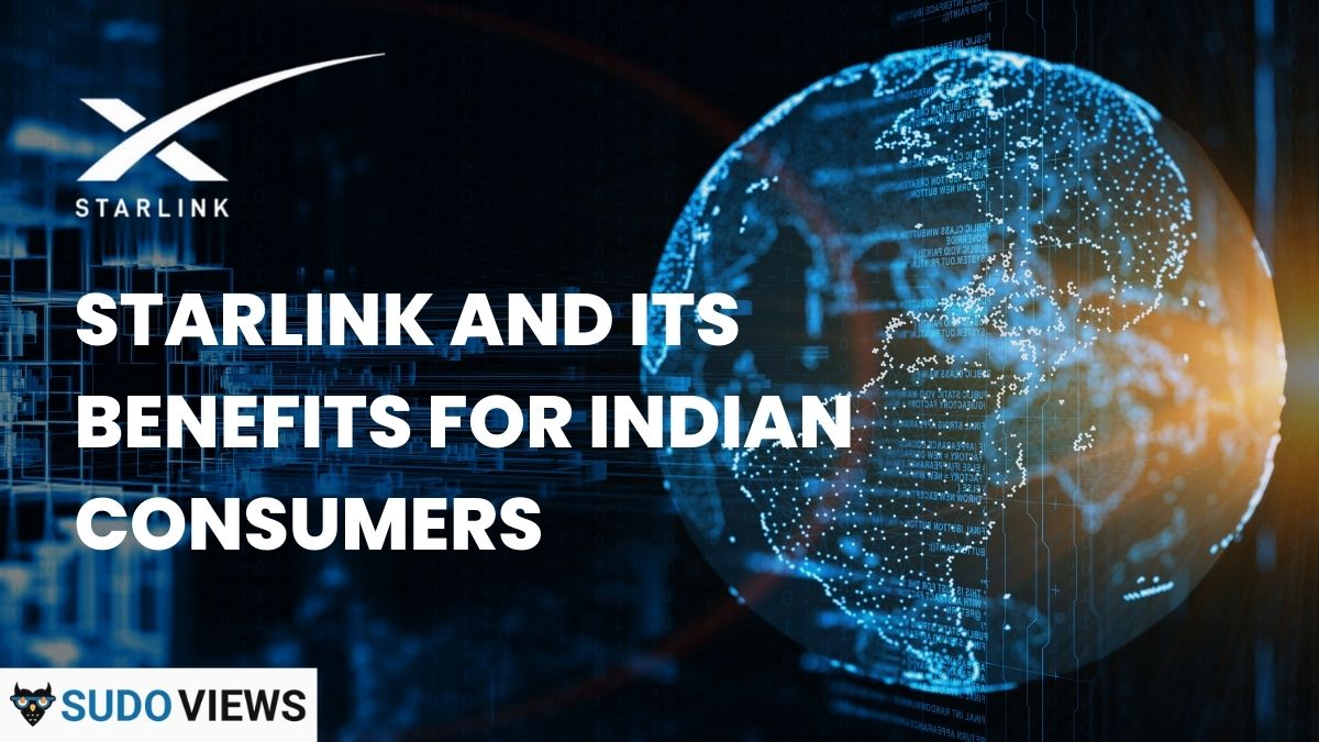 Starlink and Its Benefits for Indian Consumers in 2025 Starlink and Its Benefits for Indian Consumers in 2025