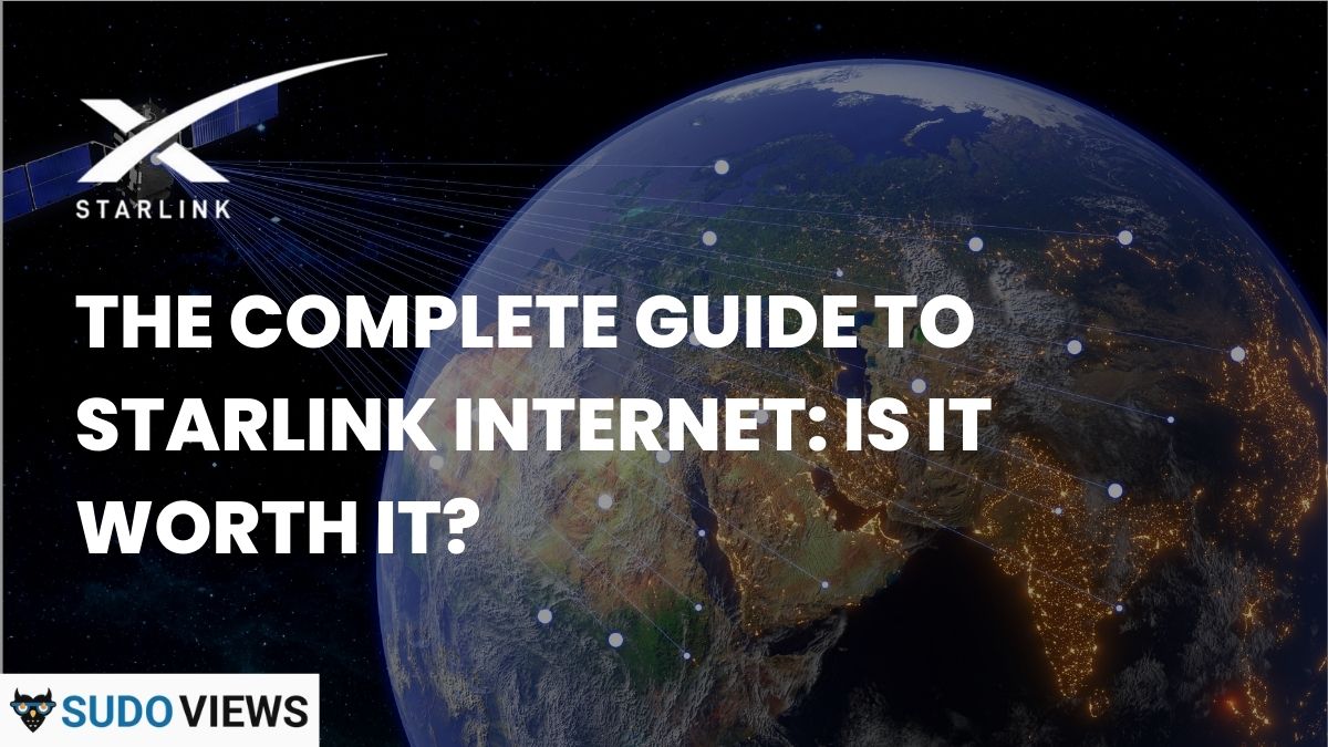 The Ultimate Guide to Starlink Internet: Is It Worth It? what is starlink internet complete guide