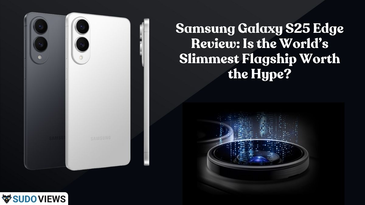 Samsung Galaxy S25 Edge Review: Is the World’s Slimmest Flagship Worth the Hype? Samsung Galaxy S25 Edge Review in silver and black colors showcasing its ultra-slim profile with dual cameras, next to a lens graphic representing advanced camera technology.